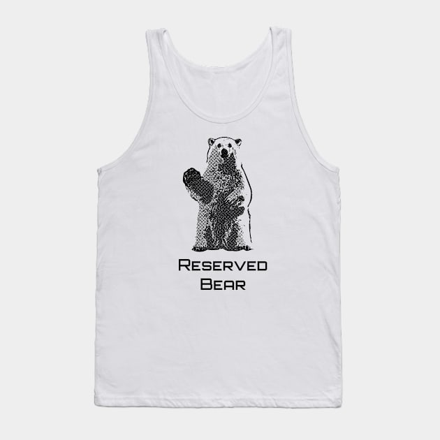 Reserved Bear (Black) Tank Top by Think Beyond Color